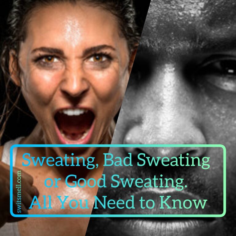 Sweating, Bad Sweating or Good Sweating. All You Need to Know SwitSmell