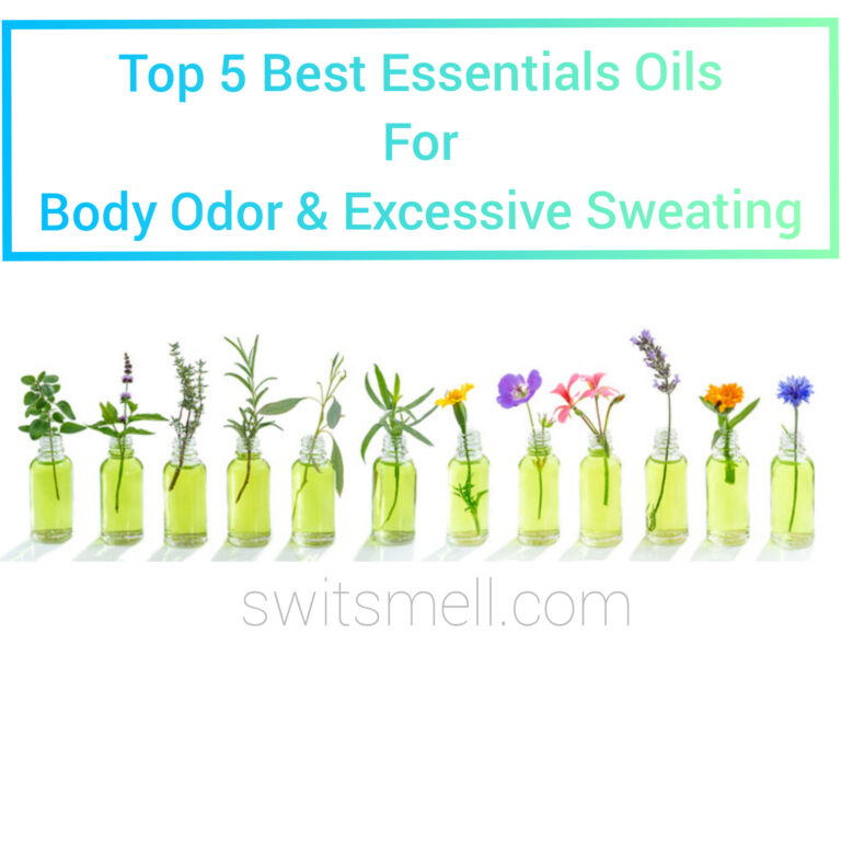 TOP 5 Essential Oils For BODY ODOR and Excessive Sweating SwitSmell
