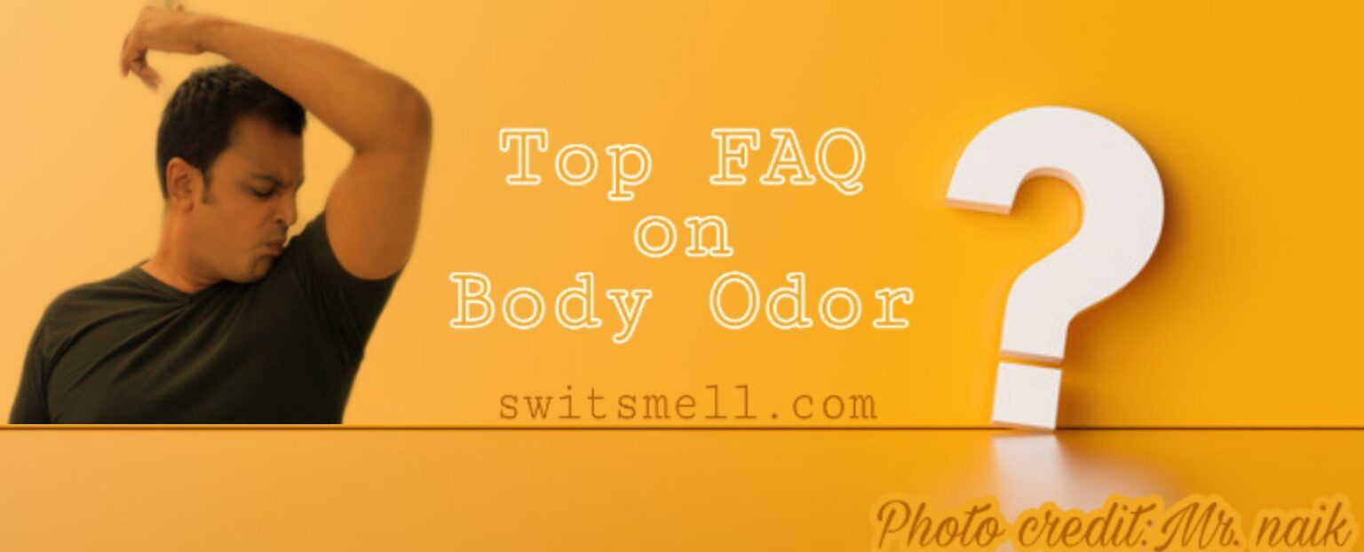 Top FAQ on Body Odor (Part One) SwitSmell